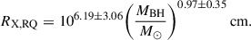 Mathematical equation: $$ \begin{aligned} R_{\mathrm{X,RQ}} = 10^{6.19\pm 3.06}\bigg (\frac{M_{\mathrm{BH}}}{M_{\odot }}\bigg )^{0.97\pm 0.35}\,\mathrm{cm}. \end{aligned} $$