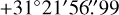 Mathematical equation: $\[+31^{\circ} 21^{\prime} 56^{\prime\prime}_\cdot 99\]$