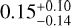 Mathematical equation: $\[0.15_{-0.14}^{+0.10}\]$