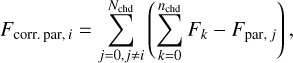 Mathematical equation: $\[F_{\text {corr. par}, i}=\sum_{j=0, j \neq i}^{N_{\text {chd }}}\left(\sum_{k=0}^{n_{\text {chd }}} F_k-F_{\text {par}, j}\right),\]$