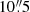 Mathematical equation: $ 10{{\overset{\prime\prime}{.}}}5 $