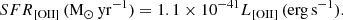 Mathematical equation: $$ \begin{aligned} { SFR}_\mathrm{[OII]} \,(\mathrm{M} _\odot \,\mathrm{yr} ^{-1}) = 1.1 \times 10^{-41} L_\mathrm{[OII]} \,(\mathrm {erg\,s}^{-1}). \end{aligned} $$