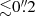 Mathematical equation: $ {\lesssim} 0{{\overset{\prime\prime}{.}}}2 $
