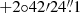 Mathematical equation: $ +2^{\circ}42^{\prime}24{{\overset{\prime\prime}{.}}}1 $