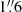 Mathematical equation: $ 1{{\overset{\prime\prime}{.}}}6 $