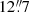 Mathematical equation: $ 12{{\overset{\prime\prime}{.}}}7 $