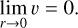 Mathematical equation: $\[\lim _{r \rightarrow 0} v=0.\]$