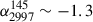 Mathematical equation: $ \alpha^{145}_{2997}\sim-1.3 $