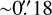 Mathematical equation: $\[{\sim} 0^{\prime\prime}_\cdot18\]$