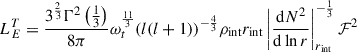 Mathematical equation: $$ \begin{aligned} L_E^{T}&= \frac{3^\frac{2}{3}\Gamma ^2\left(\frac{1}{3}\right)}{8\pi } \omega _t^{\frac{11}{3}}{(l(l+1))}^{-\frac{4}{3}}\rho _{\rm int}r_{\rm int} \left|\frac{\mathrm{d} N^2}{\mathrm{d} \ln r}\right|^{-\frac{1}{3}}_{r_{\rm int}} \mathcal{F} ^2\end{aligned} $$