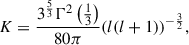 Mathematical equation: $$ \begin{aligned} K = \frac{3^\frac{5}{3}\Gamma ^2\left(\frac{1}{3}\right)}{80\pi }{(l(l+1))}^{-\frac{3}{2}}, \end{aligned} $$