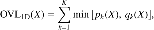 Mathematical equation: \mathrm{OVL}_{\mathrm{1D}}(X) = \sum_{k=1}^{K} \min \big[ p_k(X),\, q_k(X) \big],