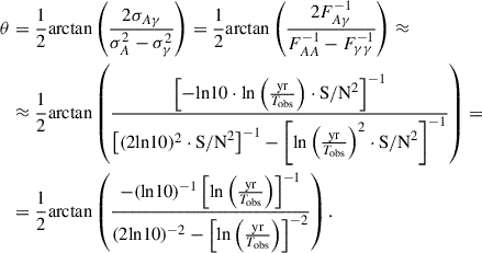 Mathematical equation: $$ \begin{aligned} \begin{aligned} \theta&= \frac{1}{2}\mathrm {arctan} \left(\frac{2\sigma _{A\gamma }}{\sigma _A^2 - \sigma _{\gamma }^2}\right) = \frac{1}{2}\mathrm {arctan} \left(\frac{2F^{-1}_{A\gamma }}{F^{-1}_{AA} - F^{-1}_{\gamma \gamma }}\right) \approx \\&\approx \frac{1}{2}\mathrm {arctan} \left(\frac{\left[- \mathrm{ln10}\cdot \mathrm{ln}\left(\frac{\mathrm{yr}}{T_{\rm obs}}\right)\cdot \mathrm{S/N}^2\right]^{-1}}{\left[(2\mathrm{ln10})^2 \cdot \mathrm{S/N}^2\right]^{-1} - \left[\mathrm{ln}\left(\frac{\mathrm{yr}}{T_{\rm obs}}\right)^2\cdot \mathrm{S/N}^2\right]^{-1}}\right) = \\&= \frac{1}{2}\mathrm {arctan} \left(\frac{-(\mathrm{ln10})^{-1} \left[\mathrm{ln}\left(\frac{\mathrm{yr}}{T_{\rm obs}}\right)\right]^{-1}}{(2\mathrm{ln10})^{-2} - \left[\mathrm{ln}\left(\frac{\mathrm{yr}}{T_{\rm obs}}\right)\right]^{-2}}\right). \end{aligned} \end{aligned} $$