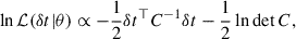 Mathematical equation: $$ \begin{aligned} \ln \mathcal{L} (\delta t|\theta ) \propto -\frac{1}{2}\delta t^\top C^{-1} \delta t - \frac{1}{2} \ln \det C, \end{aligned} $$