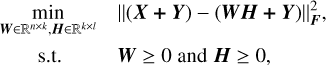 Mathematical equation: $\matrix{{\mathop {\min }\limits_{W \in {^{n \times k}},H \in {^{k \times l}}} } \hfill & {(X + Y) - (WH + Y)_F^2,} \hfill \cr {\,\,\,\,\,\,\,\,\,{\rm{s}}{\rm{.t}}{\rm{.}}} \hfill & {W \ge 0{\rm{and}}H \ge 0,} \hfill \cr }$