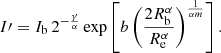 Mathematical equation: $$ \begin{aligned} I\prime = I_{\mathrm{b} }\,2^{-\frac{\gamma }{\alpha }} \exp \left[b\left(\frac{2R_{\mathrm{b} }^\alpha }{R_{\mathrm{e} }^\alpha }\right)^{\frac{1}{\alpha m}}\right]. \end{aligned} $$