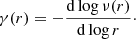Mathematical equation: $$ \begin{aligned} \gamma (r) = -\frac{\mathrm{d} \log \nu (r)}{\mathrm{d} \log r}\cdot \end{aligned} $$