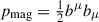 Mathematical equation: $ p_{\mathrm{mag}} = \tfrac{1}{2} b^{\mu} b_{\mu} $