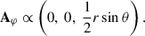 Mathematical equation: $$ \begin{aligned} \mathbf A _\varphi \propto \left( 0,\ 0,\ \frac{1}{2}r\sin \theta \right). \end{aligned} $$