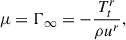 Mathematical equation: $$ \begin{aligned} \mu = \Gamma _{\infty }=-\frac{T^{r}_t}{\rho u^{r}}, \end{aligned} $$