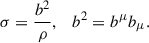 Mathematical equation: $$ \begin{aligned} \sigma = \frac{b^2}{\rho }, \quad b^2 = b^\mu b_\mu . \end{aligned} $$