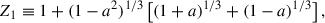 Mathematical equation: $$ \begin{aligned} Z_1&\equiv 1 + (1 - a^2)^{1/3} \left[ (1 + a)^{1/3} + (1 - a)^{1/3} \right],\end{aligned} $$