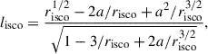 Mathematical equation: $$ \begin{aligned} l_{\mathrm{isco}}&= \frac{r_{\mathrm{isco}}^{1/2} - 2a / r_{\mathrm{isco}} + a^2 / r_{\mathrm{isco}}^{3/2}}{\sqrt{1 - 3 / r_{\mathrm{isco}} + 2a / r_{\mathrm{isco}}^{3/2}}},\end{aligned} $$