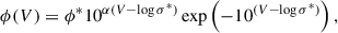 Mathematical equation: $$ \begin{aligned} \phi (V) = \phi ^*10^{\alpha (V-\log \sigma ^*)} \exp \left(-10^{(V-\log \sigma ^*)}\right), \end{aligned} $$