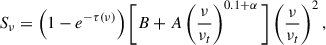 Mathematical equation: $$ \begin{aligned} S_\nu = \left( 1 - e^{-\tau (\nu )} \right) \Bigg [ B + A \left( \frac{\nu }{\nu _t} \right)^{0.1 + \alpha } \Bigg ] \left( \frac{\nu }{\nu _t} \right)^2, \end{aligned} $$