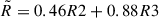 Mathematical equation: $ \tilde{R} = 0.46 R2 + 0.88 R3 $