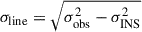 Mathematical equation: $ \sigma_{\mathrm{line}} = \sqrt{\sigma_{\mathrm{obs}}^2 - \sigma_{\mathrm{INS}}^2} $