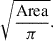 Mathematical equation: $ \sqrt{\frac{\mathrm{Area}}{\pi}}. $