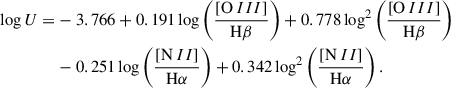 Mathematical equation: $$ \begin{aligned} \log U =&-3.766 + 0.191 \log \left(\frac{[\mathrm O\,III ]}{\mathrm{H} \beta }\right) + 0.778 \log ^{2}\left(\frac{[\mathrm O\,III ]}{\mathrm{H} \beta }\right) \nonumber \\&- 0.251 \log \left(\frac{[\mathrm N\,II ]}{\mathrm{H} \alpha }\right) + 0.342 \log ^{2}\left(\frac{[\mathrm N\,II ]}{\mathrm{H} \alpha }\right). \end{aligned} $$