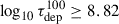 Mathematical equation: $ \log_{10}\tau_{\mathrm{dep}}^{100}\geq 8.82 $