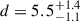 Mathematical equation: $ d = 5.5^{+1.4}_{-1.1} $