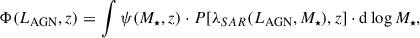 Mathematical equation: $$ \begin{aligned} \Phi (L_{\rm AGN}, z) = \int \psi (M_\star , z)\cdot P[\lambda _{SAR}(L_{\rm AGN}, M_\star ), z]\cdot {\mathrm{d} }\log M_{\star }, \end{aligned} $$