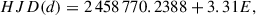 Mathematical equation: $$ \begin{aligned} HJD(d) = 2{\,}458{\,}770.2388 + 3.31E, \end{aligned} $$