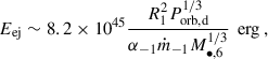 Mathematical equation: $$ \begin{aligned} E_\text{ej} \sim 8.2 \times 10^{45}\frac{R_1^2 P_\text{orb,d}^{1/3}}{\alpha _{-1} \dot{m}_{-1} M_{\bullet ,6}^{1/3}}\,\text{ erg}\,, \end{aligned} $$