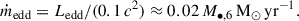 Mathematical equation: $$ \begin{aligned} \dot{m}_\text{edd} = L_\text{edd}/(0.1\,c^2) \approx 0.02\,M_{\bullet ,6}\,{\mathrm{M}_{\odot }\,\mathrm{yr}^{-1}}. \end{aligned} $$