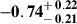 Mathematical equation: $ \mathbf{-0.74^{\mathstrut+\,0.22}_{\mathstrut-\,0.21}} $