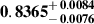 Mathematical equation: $ \mathbf{0.8365^{\mathstrut+\,0.0084}_{\mathstrut-\,0.0076}} $