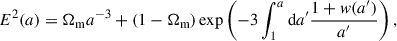 Mathematical equation: $$ \begin{aligned} E^2(a) = \Omega _{\rm m}a^{-3} + (1-\Omega _{\rm m})\,\mathrm{exp} \left({-3\int _1^a\mathrm{d} a^\prime \frac{1+w(a^\prime )}{a^\prime }}\right), \end{aligned} $$