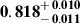 Mathematical equation: $ \mathbf{0.818^{\mathstrut+\,0.010}_{\mathstrut-\,0.011}} $