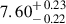 Mathematical equation: $ 7.60^{\mathstrut+\,0.23}_{\mathstrut-\,0.22} $