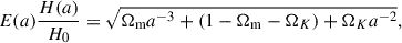 Mathematical equation: $$ \begin{aligned} E(a) \frac{H(a)}{H_0} = \sqrt{\Omega _{\rm m}a^{-3} + (1-\Omega _{\rm m}-\Omega _K)+\Omega _Ka^{-2}}, \end{aligned} $$