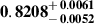 Mathematical equation: $ \mathbf{0.8208^{\mathstrut+\,0.0061}_{\mathstrut-\,0.0052}} $