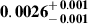 Mathematical equation: $ \mathbf{0.0026^{\mathstrut+\,0.001}_{\mathstrut-\,0.001}} $