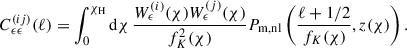 Mathematical equation: $$ \begin{aligned} C^{(ij)}_{\epsilon \epsilon }(\ell ) = \int _0^{\chi _{\rm H}} \mathrm{d}\chi \, \frac{W^{(i)}_{{\epsilon }}(\chi )W^{(j)}_{\epsilon }(\chi )}{f_{ K}^2(\chi )}P_{\rm m, nl}\left(\frac{\ell +1/2}{f_{ K}(\chi )},z(\chi )\right). \end{aligned} $$