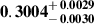 Mathematical equation: $ \mathbf{0.3004^{\mathstrut+\,0.0029}_{\mathstrut-\,0.0030}} $