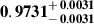 Mathematical equation: $ \mathbf{0.9731^{\mathstrut+\,0.0031}_{\mathstrut-\,0.0031}} $